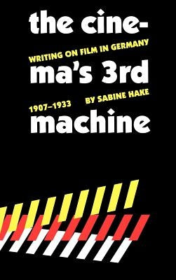 The Cinema's Third Machine by Hake, Sabine
