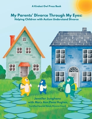 My Parents' Divorce Through My Eyes: Helping Children with Autism Understand Divorce by Hughes, Mary Ann Pano