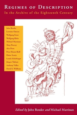 Regimes of Description: In the Archive of the Eighteenth Century by Bender, John