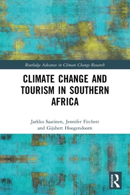 Climate Change and Tourism in Southern Africa by Saarinen, Jarkko