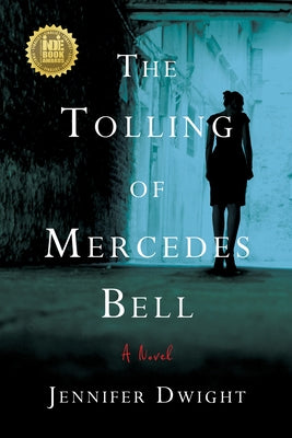 The Tolling of Mercedes Bell by Dwight, Jennifer