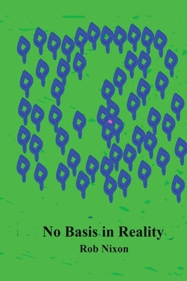 No Basis in Reality by Nixon, Rob
