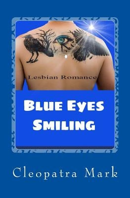 Lesbian Romance: Blue Eyes Smiling: Lesbian Fiction by Mark, Cleopatra