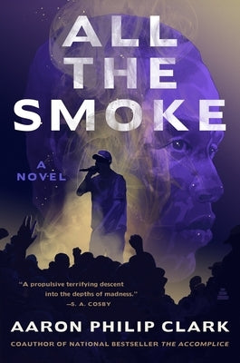 All the Smoke by Clark, Aaron Philip