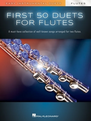 First 50 Duets for Two Flutes - Easy Instrumental Duets by 