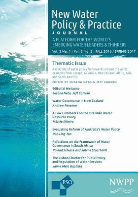 New Water Policy and Practice: Vol. 3, No. 1 & 2, Fall 2016/Spring 2017: Water Policy Frameworks from Around the World by Camkin, Jeff