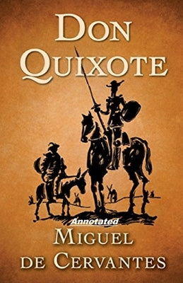Don Quixote Annotated by Cervantes, Migue D.