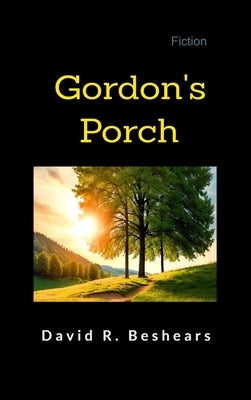 Gordon's Porch by Beshears, David R.