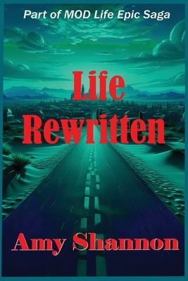 Life Rewritten by Shannon, Amy C.