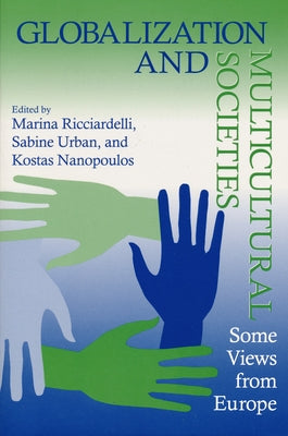 Globalization and Multicultural Societies: Some Views from Europe by Ricciardelli, Marina