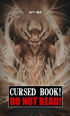 Cursed Book! Do Not Read! by Shaw, Matt