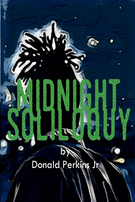 Midnight Soliloquy by Perkins, Donald, Jr.