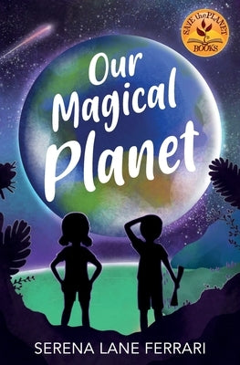 Our Magical Planet: An Inspirational Book About Children Changing the World! by Frescura, Camilla