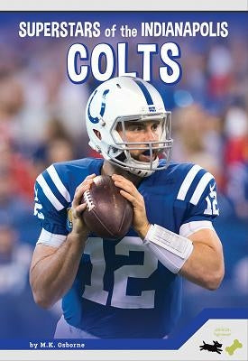Superstars of the Indianapolis Colts by Osborne, M. K.