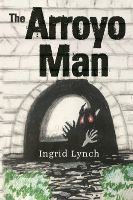The Arroyo Man by Lynch, Ingrid