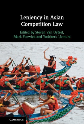 Leniency in Asian Competition Law by Van Uytsel, Steven