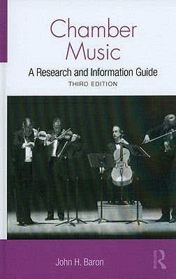 Chamber Music: A Research and Information Guide by Baron, John H.