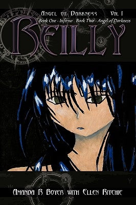 Reilly, Angel of Darkness - Vol I: Book One - Inferno, Book Two - Angel of Darkness by Amanda R. Boyer, R. Boyer