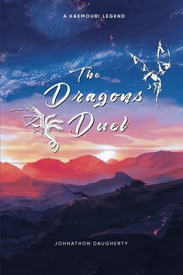 The Dragons' Duel by Johnathon Daugherty