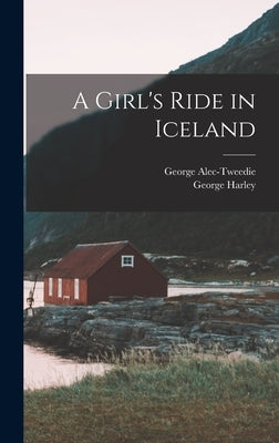 A Girl's Ride in Iceland by Harley, George