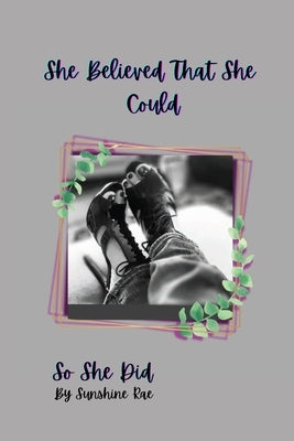 She Believed that She Could So She Did: Journal by Rae, Sunshine