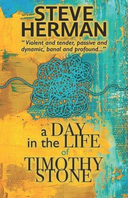 A Day in the Life of Timothy Stone by Herman, Steve