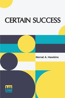 Certain Success by Hawkins, Norval A.