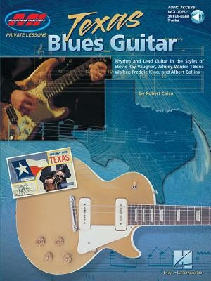 Texas Blues Guitar: Private Lessons Series [With CD] by Calva, Robert