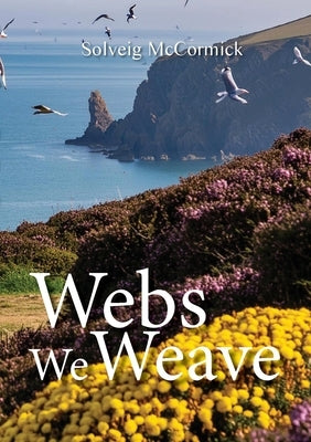 Webs We Weave by McCormick, Solveig