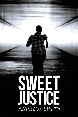 Sweet Justice by Smith, Andrew