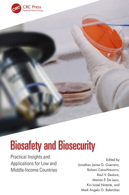Biosafety and Biosecurity: Practical Insights and Applications for Low and Middle-Income Countries by Guerrero, Jonathan Jaime G.