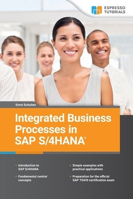 Integrated Business Processes in SAP S/4HANA by Schulten, Ernst