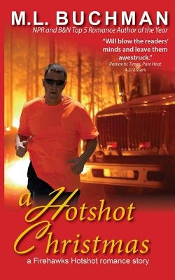 A Hotshot Christmas by Buchman, M. L.