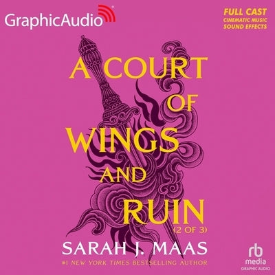 A Court of Wings and Ruin (2 of 3) [Dramatized Adaptation]: A Court of Thorns and Roses 3 by Maas, Sarah J.