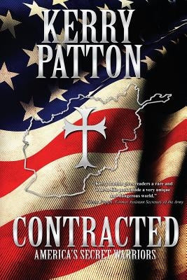 Contracted: America's Secret Warriors by Patton, Kerry