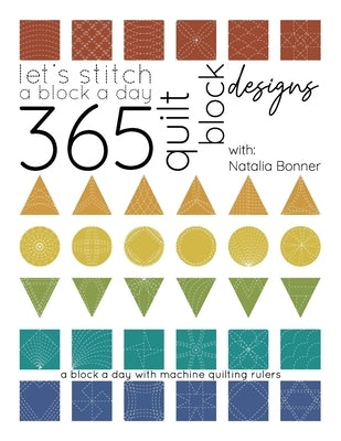 Let's Stitch a Block a Day - 365 Quilt Block Designs: A Block A Day With Machine Quilting Rulers by Whiting, Jeff