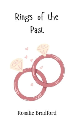Rings of the Past by Bradford, Rosalie