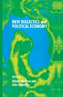 New Dialectics and Political Economy by Albritton, R.
