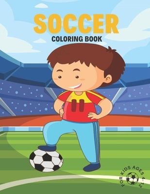 Soccer Coloring Book For kids Ages 4-12: Funny Soccer Coloring Book For Boys and Girls by Art, Podi