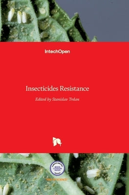 Insecticides Resistance by Trdan, Stanislav