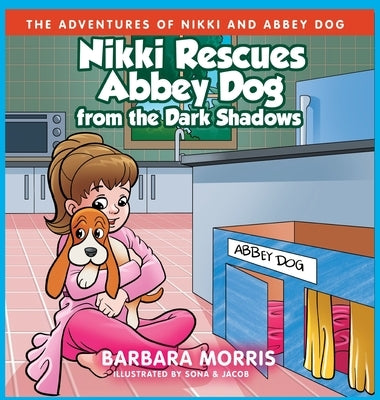 Nikki Rescues Abbey Dog from the Dark Shadows by Morris, Barbara