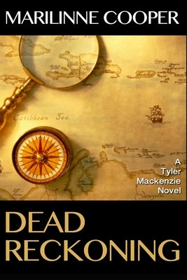 Dead Reckoning: A Tyler Mackenzie Novel by Cooper, Marilinne
