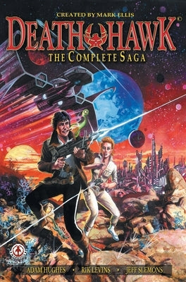 Death Hawk: The Complete Saga by Ellis, Mark