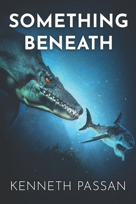 Something Beneath by Passan, Kenneth