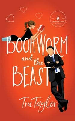 Bookworm and the Beast by Taylor, Tru
