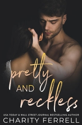 Pretty and Reckless by Ferrell, Charity