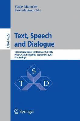 Text, Speech and Dialogue by Matousek, Václav