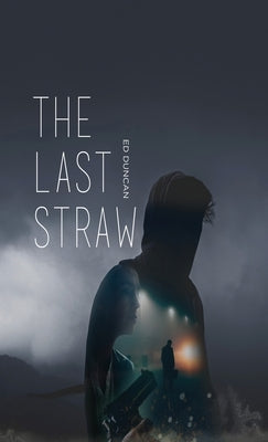 The Last Straw by Duncan, Ed