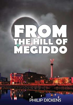From the Hill of Megiddo by Dickens, Philip