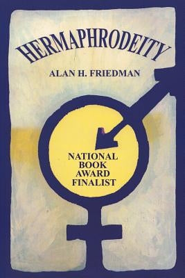 Hermaphrodeity by Friedman, Alan H.